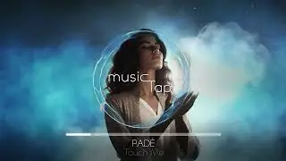 Padé - Touch Me