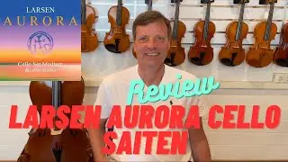 Cello-Saiten Larsen Aurora: Was taugen sie? Billig oder preiswert?