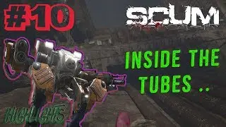 STREAMER GOES INSIDE THE DAM TUBES | PVP ACTION & FUNNY MOMENTS | SCUM HIGHLIGHTS EP.10