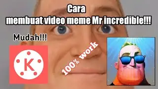 Tutorial cara mudah membuat video meme Mr incredible || cuma pakai Kinemaster🤔#tutorial