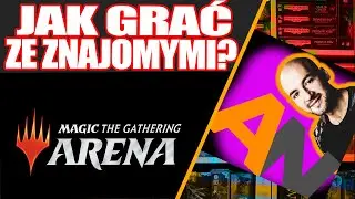 MTG ARENA ¦ Jak grać ze znajomymi? ¦ MTGA#5 [2021]