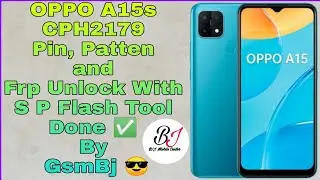 OPPO A15s CPH2179 Pin, Patten and Frp Unlock With S P Flash Tool Done ✅ By GsmBj 😎