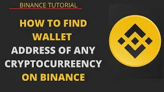 HOW TO FIND WALLET ADDRESS FOR ANY CRYPTOCURRENCY ON BINANCE || BINANCE TUTORIAL