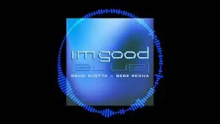 David Guetta & Bebe Rexha - Im Good (Blue) - (Conco Remix)