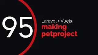 making petproject #95 (laravel + vuejs) | adaptive organization detailed