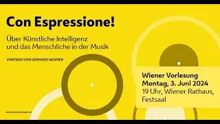 Wiener Vorlesung 3.6.2024: Con Espressione! Über KI und das Menschliche in der Musik
