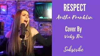 Respect (Aretha Franklin Cover) by Vicki Rai