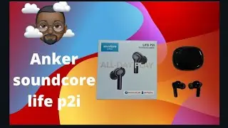 soundcore anker Life p2i review