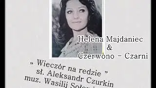 Helena Majdaniec i Czerwono   Czarni „ Wieczór na redzie ”