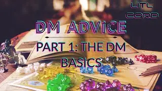 Dungeon Master Advice - Part 1: The Basics | litlcord