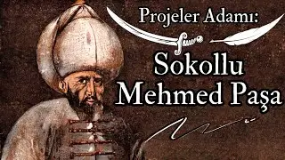 MAN OF THE PROJECTS: SOKOLLU MEHMED PASHA | MESELE