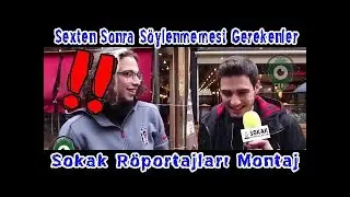 Sexten Sonra Söylenmemesi Gerekenler - Sokak Röportajları Komik Montaj