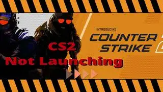 CS2 not launching, not working |Counter Strike 2 fix|