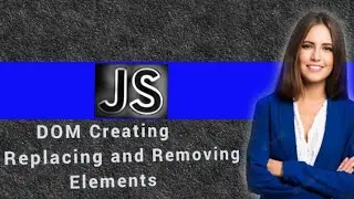 DOM Creating,Replacing and Removing Elements in JavaScript in Hindi # 13