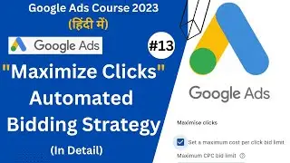 Maximize Clicks Bidding Strategy In Google Ads | Google Ads Bidding | Google Ads Course Hindi