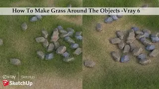 How To Make Grasses Around The Objects (vray 6 For Sketchup)