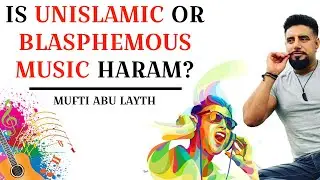 Is unislamic or blasphemous music haram? | Mufti Abu Layth