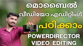 PowerDirector Video Editing Full Tutorial in Malayalam|Video Editing android App-Malayalam Editing