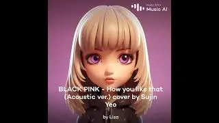 How you like that - LISA