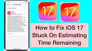 How to Fix iOS 17 Stuck on Estimating Time Remaining on iphone