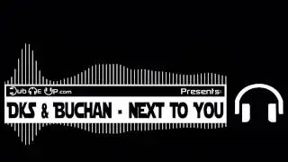 DKS & BucHan - Next to You