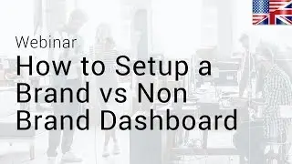 🇬🇧/🇺🇸 - How to Setup a Brand vs Non Brand Dashboard - Searchmetrics Webinar