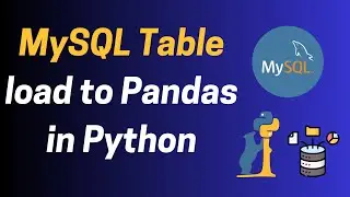 How to Load a MySQL Table into Pandas DataFrame | Python Tutorial for Data Extraction