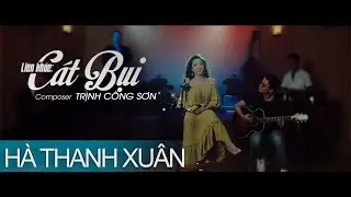 Liên khúc Cát Bụi -  Official Music Video - Hà Thanh Xuân