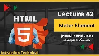 HTML में मीटर एलिमेंट कैसे सीखें || Lecture No 42 #attractiontechnical #fullvideo
