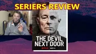THE DEVIL NEXT DOOR - SERIES REVIEW (NETFLIX SERIES)