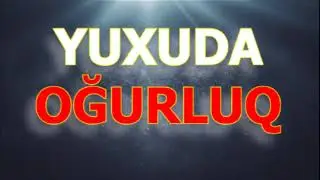 Oğurluq etmək yuxuda nece yozulur. Yuxuda oğurluq gormek