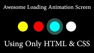 Awesome Loading Animation Screen Using  Only HTML & CSS