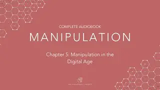 Manipulation Audiobook: Chapter 5, Manipulation in the Digital Age