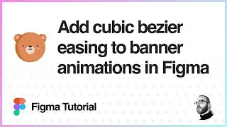 Figma Tutorial: Add cubic bezier easing to banner animations in Figma