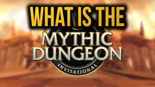What Is The Mythic Dungeon Invitational? | World of Warcraft Announcements