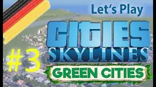 Cities Skylines ✪ Green Cities #3 ✪ eine runde Sache ✪ Lets Play | HD | German | Deutsch