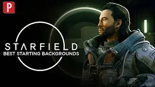 The Best Starting Backgrounds to Choose in Starfield