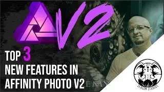 My top 3 upgrades for Affinity Photo V2