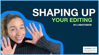 Shaping Up Your Editing in LumaFusion