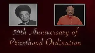 Cardinal Wilton Gregory's 50th Anniversary of Priesthood Ordination | The Early Priesthood Years