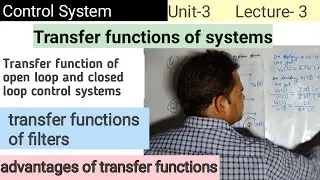 Transfer function of open loop and closed loop systems | transfer function of filters | manish talk