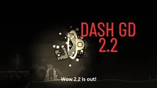 Gometry Dash 2.2 Level: Dash (Mobile Run)