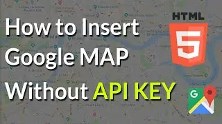 How to add Google map in Website without API KEY / App. Using simple HTML