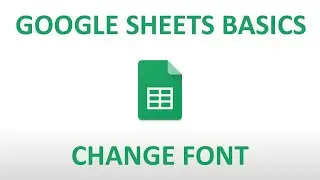 Google Sheets Basics: Change Font