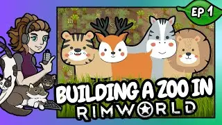 Building a Zoo in Rimworld - Ep 1