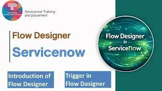 Flow Designer in Servicenow | Introduction | Triggers in Flow Designer