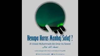 Kenapa harus manhaj salaf - ustadz muhammad umar as sewed