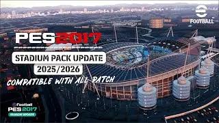 PES 2017 Stadium Pack Update Season 2025/2026 | Compatible With All Patch