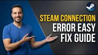 Steam Connection Error (Easy Fix Guide)