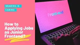 [Live Sharing] Cara Mencari Kerja sebagai Junior Frontend Developer